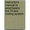 Instructor's Manual to Accompany Icd-10-Pcs Coding System door Dalgleish