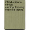 Introduction to Clinical Cardiopulmonary Exercise Testing door Robb W. Glenny