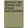 Jahrbuch der Chemie und Physik, Sechsunddrei door Johann Salomo Christoph Schweigger