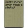 Kreativ Kochen lernen Modul B Arbeitsbl door Rita Richter
