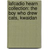 Lafcadio Hearn Collection: The Boy Who Drew Cats, Kwaidan door Lafcadio Hearn