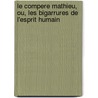 Le Compere Mathieu, Ou, Les Bigarrures De L'Esprit Humain by Leone Allacci