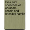 Lives and Speeches of Abraham Lincoln and Hannibal Hamlin by John L. 1812-1887 Hayes