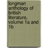 Longman Anthology of British Literature, Volume 1a and 1b