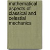 Mathematical Aspects of Classical and Celestial Mechanics by Vladimir I. Arnol'd