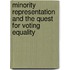 Minority Representation And The Quest For Voting Equality
