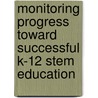 Monitoring Progress Toward Successful K-12 Stem Education door Dbasse Board On Science Education