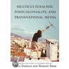 Multiculturalism, Postcoloniality and Transnational Media door Ella Shohat