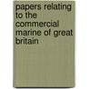 Papers Relating to the Commercial Marine of Great Britain door Murray James