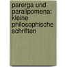 Parerga Und Paralipomena: Kleine philosophische Schriften by Arthur Schopenhauers