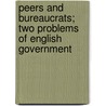 Peers and Bureaucrats; Two Problems of English Government by Ramsay Muir