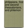 Philippians, First and Second Thessalonians, and Philemon door Frederick W. Weidmann