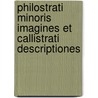 Philostrati Minoris Imagines Et Callistrati Descriptiones door Philostratus