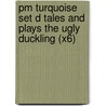 Pm Turquoise Set D Tales And Plays The Ugly Duckling (X6) by Annette Smith