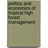 Politics and Economics of Tropical High Forest Management door Thorsten Treue