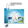 Pricing Water Resources and Water and Sanitation Services door Oecd:organisation For Economic Co-operation And Development