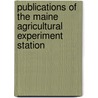 Publications of the Maine Agricultural Experiment Station by Maine Agricultural Experiment Station