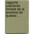 Rapports Judiciaires Revises de La Province de Quebec ...