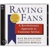 Raving Fans: A Revolutionary Approach To Customer Service