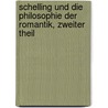 Schelling Und Die Philosophie Der Romantik, Zweiter Theil door Ludwig Noack