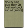 Side By Side Plus, Book 2b [with Workbook And Cd (audio)] by Steven J. Molinsky