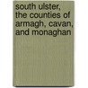 South Ulster, the Counties of Armagh, Cavan, and Monaghan door Kevin Mulligan