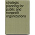 Strategic Planning for Public and Nonprofit Organizations