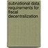 Subnational Data Requirements For Fiscal Decentralization