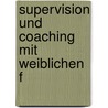 Supervision und Coaching mit weiblichen F by Margit Kühne-Eisendle
