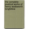 The Complete Poetical Works of Henry Wadsworth Longfellow door Horace Elisha Scudder