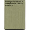 The English in Ireland in the Eighteenth Century Volume 3 door James Anthony Froude