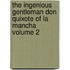 The Ingenious Gentleman Don Quixote of La Mancha Volume 2