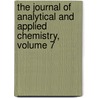 The Journal Of Analytical And Applied Chemistry, Volume 7 by Edward Hart