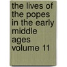 The Lives of the Popes in the Early Middle Ages Volume 11 door Johannes Hollnsteiner