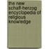 The New Schaff-Herzog Encyclopedia Of Religious Knowledge