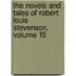 The Novels and Tales of Robert Louis Stevenson, Volume 15