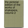 The Pictorial Edition of the Works of Shakspere, Volume 2 door Ontario Universit??T. Des Saarlandes