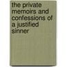 The Private Memoirs and Confessions of a Justified Sinner by Peter D. Garside