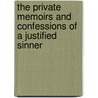 The Private Memoirs and Confessions of a Justified Sinner by Professor James Hogg