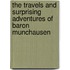 The Travels and Surprising Adventures of Baron Munchausen
