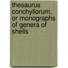 Thesaurus Conchyliorum, Or Monographs of Genera of Shells by George Brettingham Sowerby