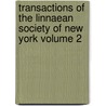 Transactions of the Linnaean Society of New York Volume 2 door Linnaean Society of New York