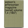 Watson's Jeffersonian Magazine [Serial] Volume 1,4 (1907) door Onbekend