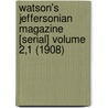 Watson's Jeffersonian Magazine [Serial] Volume 2,1 (1908) door Onbekend