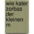 Wie Kater Zorbas der kleinen M