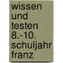 Wissen und Testen 8.-10. Schuljahr Franz