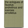 the Eclogues of Faustus Andrelinus and Ioannes Arnolletus door Publio Fausto Andrelini