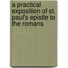 A Practical Exposition of St. Paul's Epistle to the Romans door Professor Robert Anderson