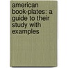 American Book-Plates: A Guide To Their Study With Examples door Walter Hamilton