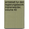 Amtsblatt Fur Den Regierungsbezirk Marienwerder, Volume 40 door Marienwerder (Regierungsbezirk)